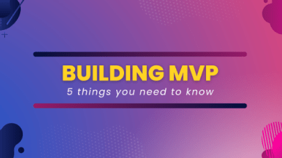 Building your successful Minimum Viable Product (MVP) in 2025: 5 things you need to know 4 Minimum Viable Product (MVP) - 5 things to know
