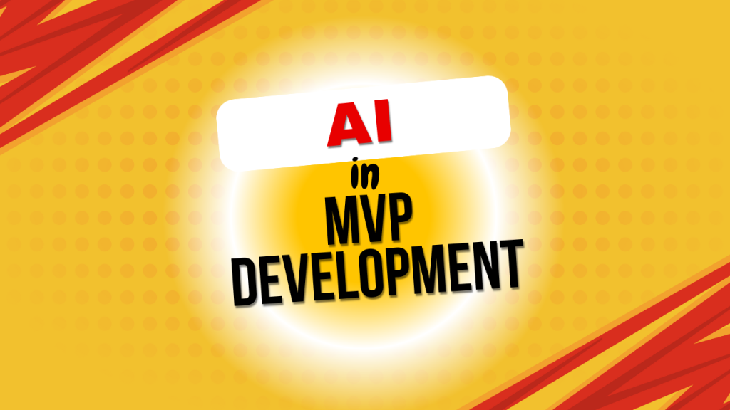 The Fast Track to Success: How Startups Can Build an MVP Quickly? 12 The Benefits of AI in MVP Development